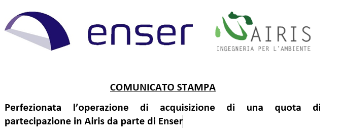 Perfezionata l’operazione di acquisizione di una quota di partecipazione in Airis da parte di Enser